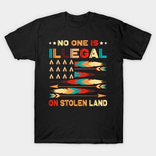 No One is Illegal on Stolen Land Antiracist Pro Immigrant T-Shirt